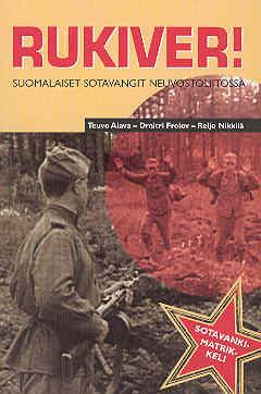 Rukiver! Suomalaiset sotavangit Neuvostoliitossa