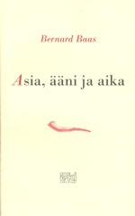 Bernard Baas: Asia, ääni ja aika
