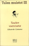 Eduardo Galeano: Tuulen vuosisata: Tulen Muistot III