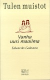 Eduardo Galeano: Vanha uusi maailma: Tulen Muistot I
