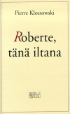 Klossowski: Roberte, tänä iltana