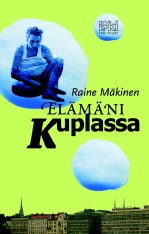 Raine Mäkinen: Elämäni kuplassa