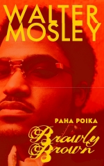 Walter Mosley: Paha poika Brawly Brown