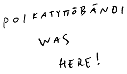 POIKATYTTBNDI WAS HERE!